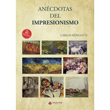 Anecdotas Del Impresionismo -sin Coleccion-