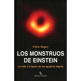 Monstruos De Einstein, Los. La Vida Y La Epoca De Los Agujeros Negros: No, De Chris Impey. Serie No, Vol. No. Editorial Buridan, Tapa Blanda, Edición No En Español, 1