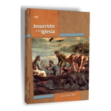 Jesucristo Y Su Iglesia (2º Año / 3º Año) - 1º Edicion