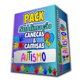 Pack 200 Artes Editáveis Sublima Autismo - Canecas E Camisas