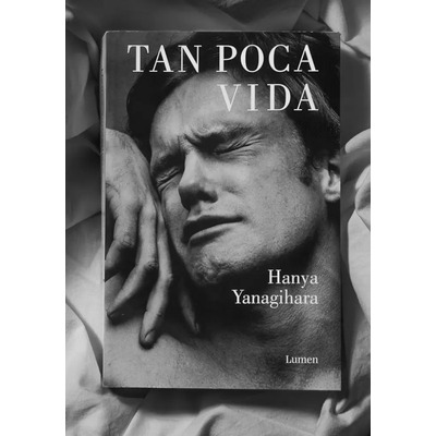 Tan Poca Vida de Hanya Yanagihara Editorial Lumen en español con tapa blanda | Envío gratis