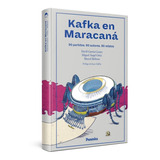 Kafka En Maracaná. 90 Partidos. 90 Autores. 60 Relatos 