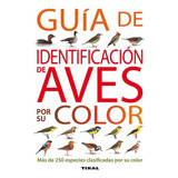 Libro: Guía De Identificación De Aves Por Su Color (guías Pr