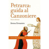 Petrarca. Guida Al Canzoniere. Nuova Ediz. - Forn (italiano)