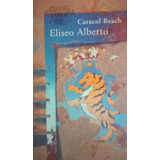 Libro Usado Caracol Beach Eliseo Alberto Como Nuevo