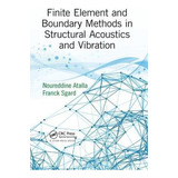Finite Element And Boundary Methods In Structural Acousti...