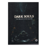 Dark Souls The Roleplaying Game Source Book