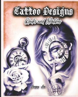 Libro Tattoo Designs Clocks And Watches - Leezey Lee