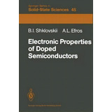 Electronic Properties Of Doped Semiconductors, De B. I. Shklovskii. Editorial Springer Verlag Berlin Heidelberg Gmbh Co Kg, Tapa Blanda En Inglés
