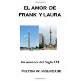 Novela Romantica El Amor De Frank Y Laura, Milton Hourcade