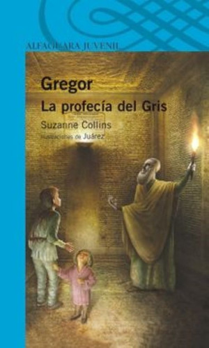 Gregor La Profecia Del Gris - Alfaguara Juvenil