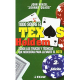 Todo Sobre El Texas Hold Em, De Wenzel, John. Editorial Edaf En Español, 2010