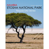 Libro: Etosha National Park Namibia Photography Coffee Table