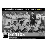 Quadro 20x30: Santos Bí Campeão Mundial - 1963