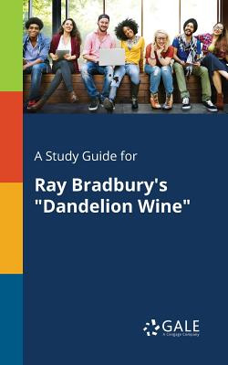 Libro A Study Guide For Ray Bradbury's Dandelion Wine - G...