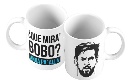 Taza Mug 11oz Lionel Messi Argentina Que Mira Bobo