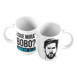 Taza Mug 11oz Lionel Messi Argentina Que Mira Bobo