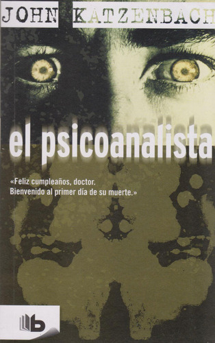 El Psicoanalista: Feliz Cumpleaños, Doctor. Bienvenido Al Primer Día De Su, De John Katzenbach. Serie 9585993679, Vol. 1. Editorial Penguin Random House, Tapa Blanda, Edición 2018 En Español, 2018