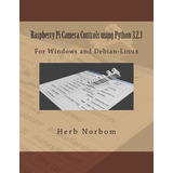 Libro Raspberry Pi Camera Controls Using Python 3.2.3 - H...