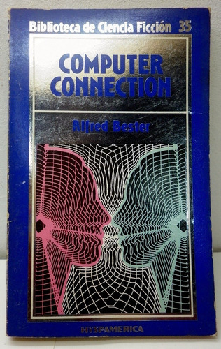 Computer Connection Alfred Bester Hyspamerica C. Ficcion