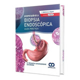 Interpretación De La Biopsia Endoscópica - Guía Práctica