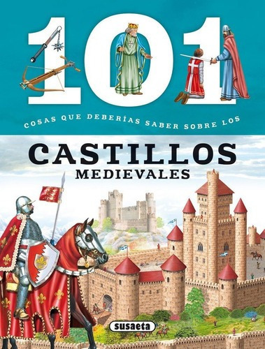 101 Cosas Que Deberias Saber Sobre Los Castillos Medievales, De Vv. Aa.. Editorial Susaeta Ediciones, Tapa Blanda En Español, 2014