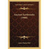 Libro Ancient Earthworks (1908) - James Charles Wall