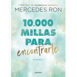 Bali 2: 10.000 Millas Para Enamorarte, De Mercedes Ron. Serie Bali, Vol. 2. Editorial Montena, Tapa Blanda, Edición 1 En Español, 2023