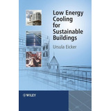 Low Energy Cooling For Sustainable Buildings - Ursula Eic...