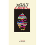 La Casa Del Caramelo, De Egan, Jennifer. Editorial Salamandra, Tapa Blanda, Edición 1 En Español, 2023