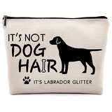 It's Not Dog Hair It's Labrador Glitter Bolsa De Cosméticos,