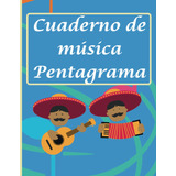 Cuaderno De Música Pentagrama: Un Espacioso Formato A4 Que O