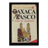 Oaxaca Y Tasco. Guía De Emociones Fondo De Cultura Económica