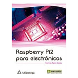 Libro Raspberry Pi2 Para Electronicos