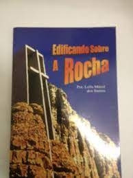 Livro Edificando Sobre A Rocha - Santos, Pra. Leila Muzel [1998]