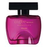 Perfume Feminino Coffee Woman Seduction 100ml O Boticário 