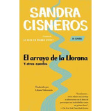 Libro El Arroyo De La Llorona Y Otros Cuentos - Sandra Ci...