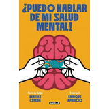 Libro: ¿puedo Hablar De Mi Salud Mental!. Perra De Satan/esn