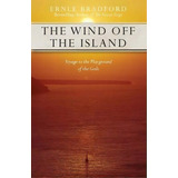 The Wind Off The Island, De Ernle Bradford. Editorial Open Road Media, Tapa Blanda En Inglés