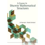 Course In Discrete Mathematical Structures, A - Lekh R. V...