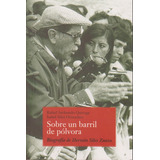 Sobre Un Barril De Pólvora: Biografía De Hernán Siles Zuazo, De Archondo Quiroga Siles Ormachea. Serie N/a, Vol. Volumen Unico. Editorial Plural, Tapa Blanda, Edición 1 En Español