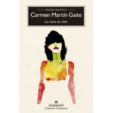 Lo Raro Es Vivir - Martin Gaite, Carmen
