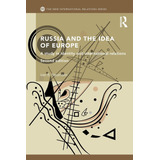 Libro: En Inglés Rusia Y La Idea De Europa: Un Estudio En