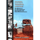 Libro Flight, Camera, Action! The History Of U.s. Naval A...