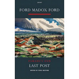 Parade's End: Last Post: A Novel Pt. 4, De Ford Madox Ford. Editorial Carcanet Press Ltd, Tapa Blanda En Inglés