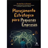 Planejamento Estratégico Para Pequenas Empresas, De Andrade, Arnaldo Rosa De. Starling Alta Editora E Consultoria  Eireli, Capa Mole Em Português, 2019
