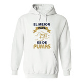 Sudadera Pumas Unisex El Mejor Papá Es De Pumas Od77427