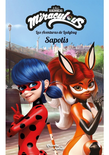Miraculous. Las Aventuras De Ladybug. Sapotis: Miraculous. Las Aventuras De Ladybug. Sapotis, De Miraculous. Editorial Planeta Junior, Tapa Blanda, Edición 1 En Español, 2022