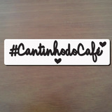 Quadro Decorativo Cantinho Do Cafe Com Fundo Branco Mdf 3mm