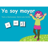 Pictogramas: Ya Soy Mayor - Carrillo Rojo, Maria Luisa